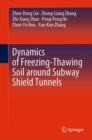 Dynamics of Freezing-Thawing Soil around Subway Shield Tunnels - eBook