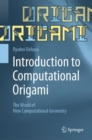 Introduction to Computational Origami : The World of New Computational Geometry - Book