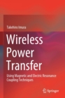 Wireless Power Transfer : Using Magnetic and Electric Resonance Coupling Techniques - Book