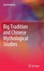 Big Tradition and Chinese Mythological Studies - Book