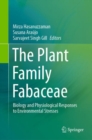 The Plant Family Fabaceae : Biology and Physiological Responses to Environmental Stresses - Book