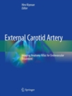 External Carotid Artery : Imaging Anatomy Atlas for Endovascular Treatment - Book