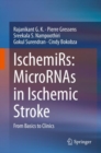 IschemiRs: MicroRNAs in Ischemic Stroke : From Basics to Clinics - Book