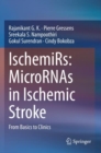 IschemiRs: MicroRNAs in Ischemic Stroke : From Basics to Clinics - Book