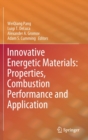 Innovative Energetic Materials: Properties, Combustion Performance and Application - Book