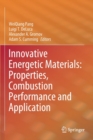 Innovative Energetic Materials: Properties, Combustion Performance and Application - Book