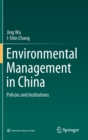 Environmental Management in China : Policies and Institutions - Book
