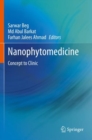 Nanophytomedicine : Concept to Clinic - Book