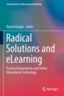 Radical Solutions and eLearning : Practical Innovations and Online Educational Technology - Book