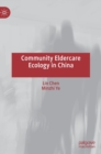 Community Eldercare Ecology in China - Book