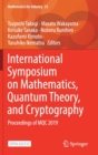 International Symposium on Mathematics, Quantum Theory, and Cryptography : Proceedings of MQC 2019 - Book