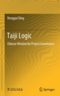 Taiji Logic : Chinese Wisdom for Project Governance - Book