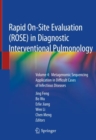 Rapid On-Site Evaluation (ROSE) in Diagnostic Interventional Pulmonology : Volume 4:  Metagenomic Sequencing Application in Difficult Cases of Infectious Diseases - Book