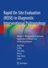 Rapid On-Site Evaluation (ROSE) in Diagnostic Interventional Pulmonology : Volume 4:  Metagenomic Sequencing Application in Difficult Cases of Infectious Diseases - Book