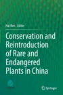 Conservation and Reintroduction of Rare and Endangered Plants in China - Book