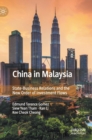 China in Malaysia : State-Business Relations and the New Order of Investment Flows - Book