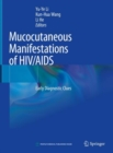 Mucocutaneous Manifestations of HIV/AIDS : Early Diagnostic Clues - Book