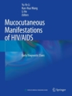 Mucocutaneous Manifestations of HIV/AIDS : Early Diagnostic Clues - Book