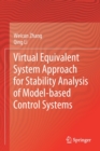 Virtual Equivalent System Approach for Stability Analysis of Model-based Control Systems - Book