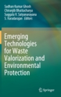 Emerging Technologies for Waste Valorization and Environmental Protection - Book