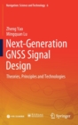 Next-Generation GNSS Signal Design : Theories, Principles and Technologies - Book