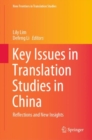 Key Issues in Translation Studies in China : Reflections and New Insights - Book