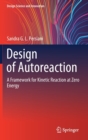 Design of Autoreaction : A Framework for Kinetic Reaction at Zero Energy - Book