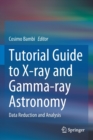 Tutorial Guide to X-ray and Gamma-ray Astronomy : Data Reduction and Analysis - Book
