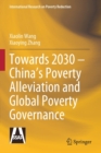 Towards 2030 – China’s Poverty Alleviation and Global Poverty Governance - Book
