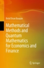 Mathematical Methods and Quantum Mathematics for Economics and Finance - eBook