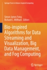 Bio-inspired Algorithms for Data Streaming and Visualization, Big Data Management, and Fog Computing - Book