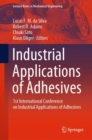 Industrial Applications of Adhesives : 1st International Conference on Industrial Applications of Adhesives - Book