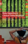 Risky Expertise in Chinese Financialisation : Returned Labour and the State-Finance Nexus - Book