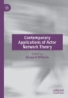 Contemporary Applications of Actor Network Theory - Book