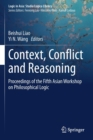 Context, Conflict and Reasoning : Proceedings of the Fifth Asian Workshop on Philosophical Logic - Book