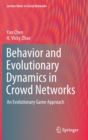 Behavior and Evolutionary Dynamics in Crowd Networks : An Evolutionary Game Approach - Book