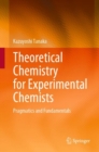 Theoretical Chemistry for Experimental Chemists : Pragmatics and Fundamentals - eBook
