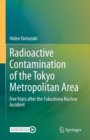 Radioactive Contamination of the Tokyo Metropolitan Area : Five Years after the Fukushima Nuclear Accident - Book