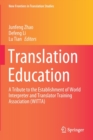 Translation Education : A Tribute to the Establishment of World Interpreter and Translator Training Association (WITTA) - Book