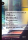 Corporate Governance of Chinese Multinational Corporations : Case Studies - Book