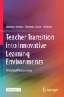 Teacher Transition into Innovative Learning Environments : A Global Perspective - Book