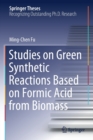 Studies on Green Synthetic Reactions Based on Formic Acid from Biomass - Book