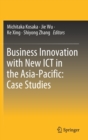 Business Innovation with New ICT in the Asia-Pacific: Case Studies - Book