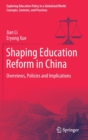 Shaping Education Reform in China : Overviews, Policies and Implications - Book