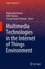 Multimedia Technologies in the Internet of Things Environment - Book