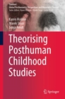 Theorising Posthuman Childhood Studies - Book