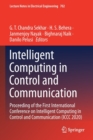 Intelligent Computing in Control and Communication : Proceeding of the First International Conference on Intelligent Computing in Control and Communication (ICCC 2020) - Book