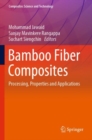 Bamboo Fiber Composites : Processing, Properties and Applications - Book