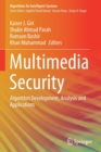 Multimedia Security : Algorithm Development, Analysis and Applications - Book