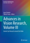 Advances in Vision Research, Volume III : Genetic Eye Research around the Globe - Book